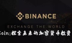 MMCoin:探索未来的加密货币投资机会